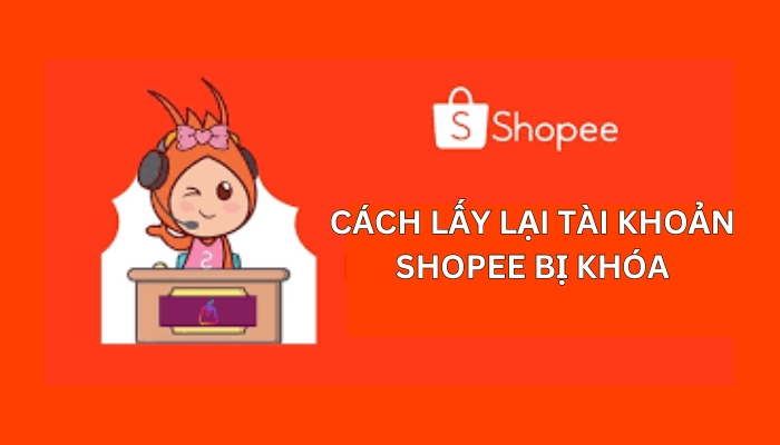 cách lấy lại tài khoản shopee bị khóa