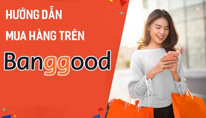 Cách mua hàng trên banggood