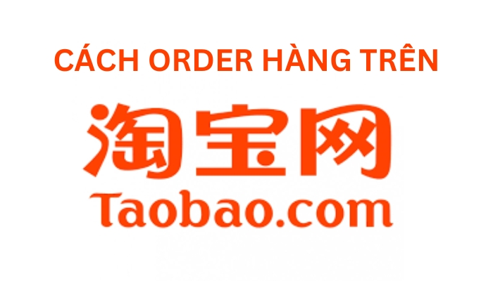 cách order hàng trên Taobao