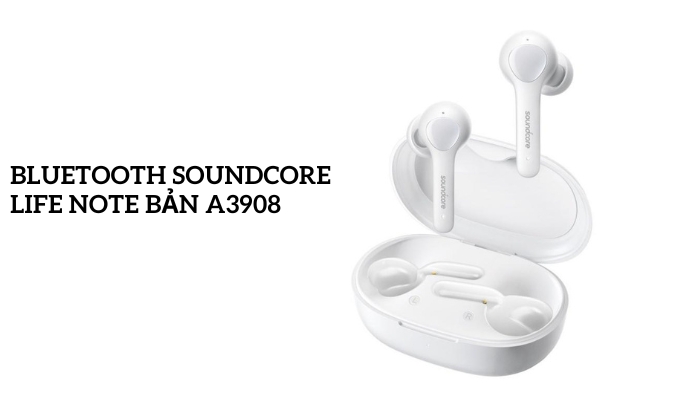 Bluetooth Soundcore Life Note bản A3908