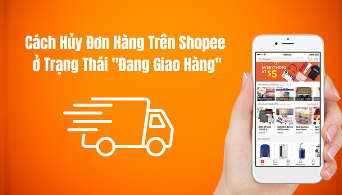 Cách Hủy Đơn Hàng Trên Shopee Khi "Đang Giao Hàng"