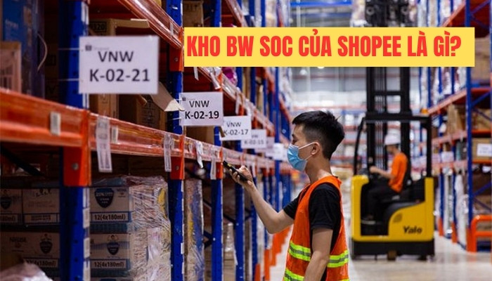 Kho BW SOC của Shopee là gì?