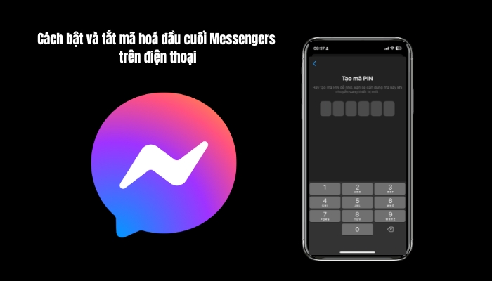 Cách bật và tắt mã hoá đầu cuối messengers trên điện thoại