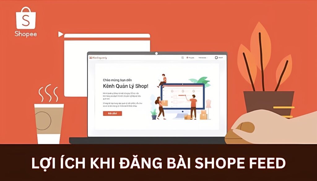 Lợi ích khi đăng bài trên Shopee Feed