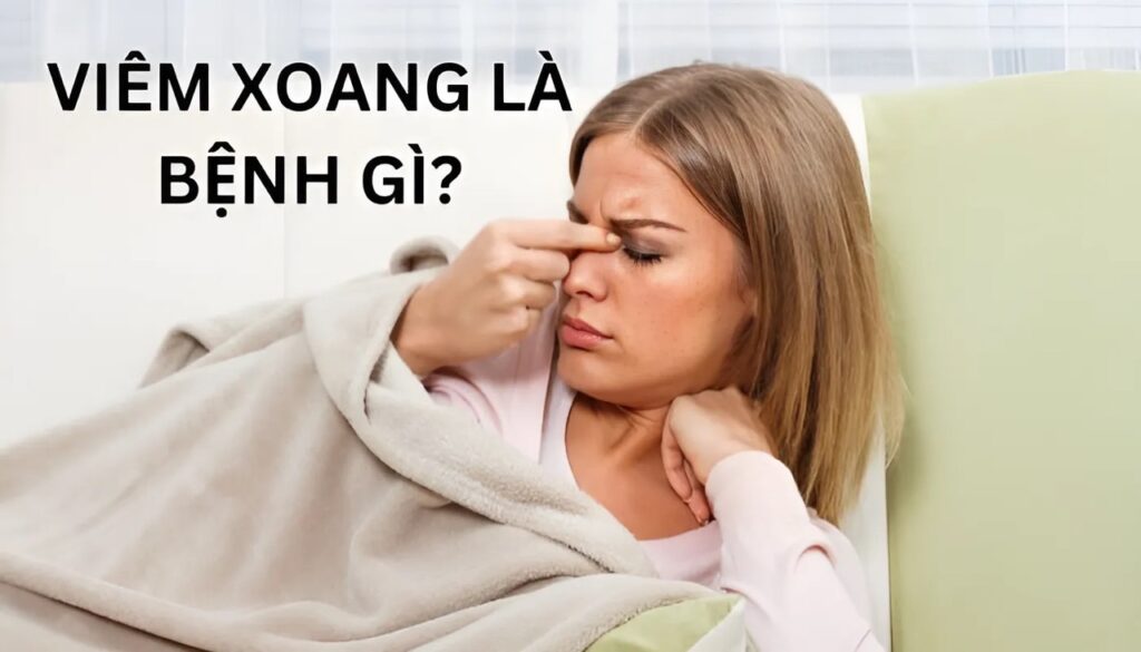 Viêm xoang là bệnh gì?