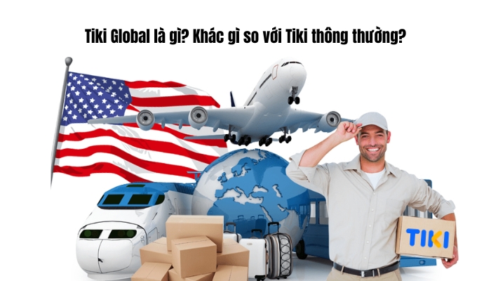 Tiki Global là gì? Khác gì so với Tiki thông thường?