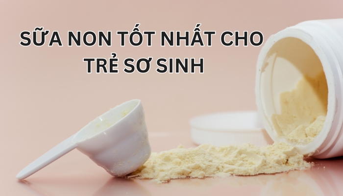 sữa non tốt nhất cho trẻ sơ sinh